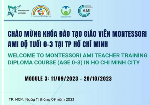 Khai Giảng  Khóa Đào Tạo Giáo Viên Motessori AMI  Độ tuổi 0-3 – Module 3 Ngày 11.9 - 20.10. 2023