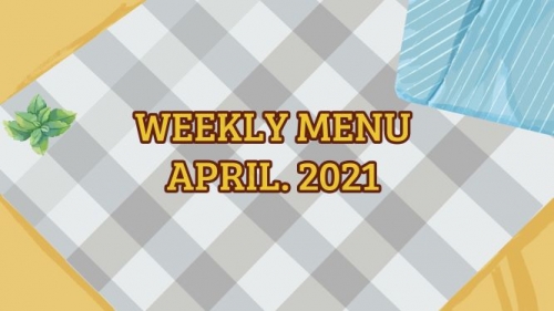 Daily Menu - Week 4/ April 2021 (For 2-6 children)